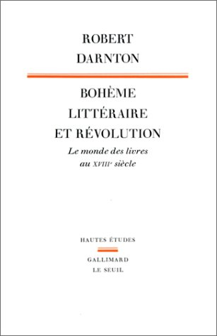 Bohème littéraire et Révolution : le monde des livres au XVIIIe siècle