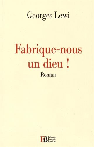 fabrique-nous un dieu !