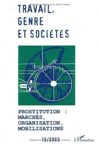 Travail, genre et sociétés, n° 10. Prostitution : marchés, organisation, mobilisations