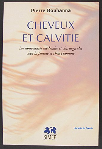 Cheveux et calvitie : traitements médicaux et chirurgicaux chez l'homme et chez la femme