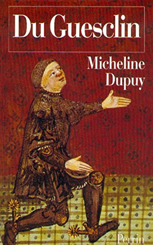 Bertrand du Guesclin : Capitaine d'aventure, connétable de France
