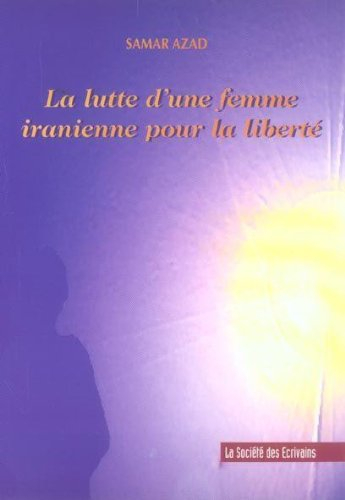 la lutte d'une femme iranienne pour la liberte