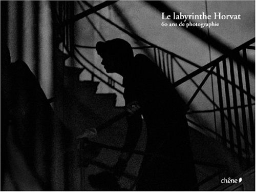 Le labyrinthe Horvat : 60 ans de photographie