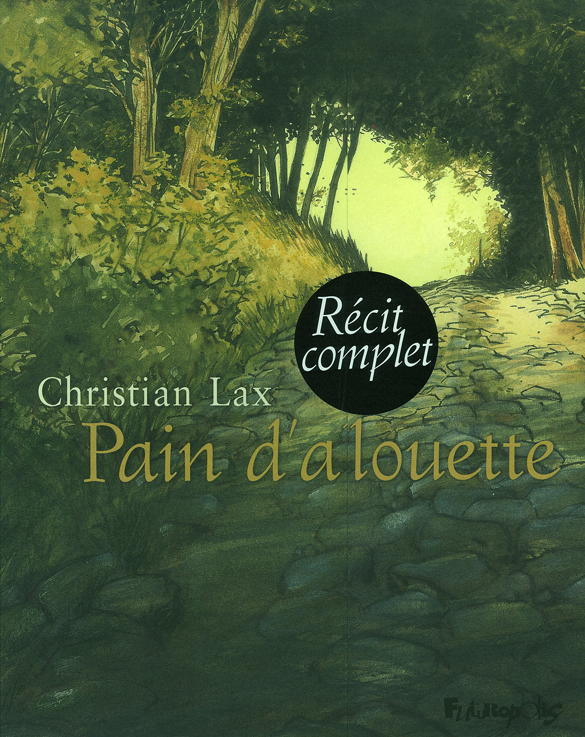 Pain d'alouette : récit complet