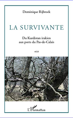 La survivante : du Kurdistan irakien aux ports du Pas-de-Calais : récit