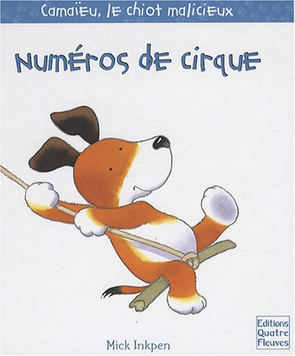 Camaïeu, le chiot malicieux. Numéros de cirque
