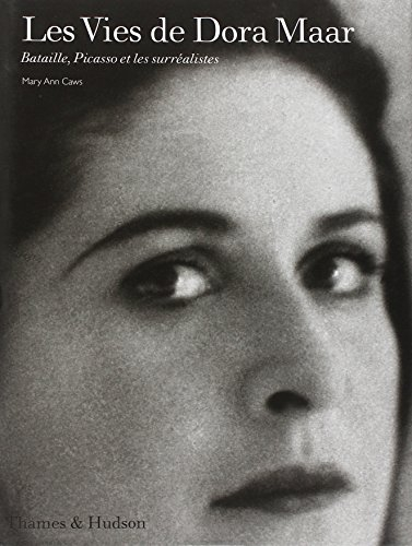 Les vies de Dora Maar : Bataille, Picasso et les surréalistes