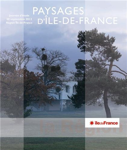 Paysages d'Ile-de-France : actes de la journée d'étude, 20 septembre 2012