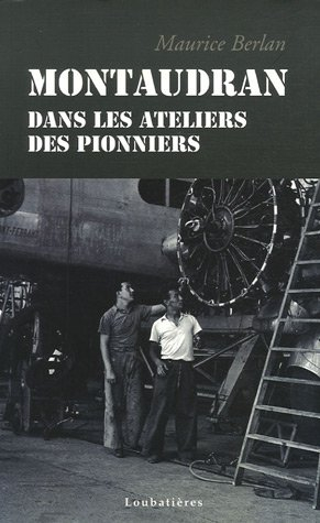 Montaudran : dans les ateliers des pionniers