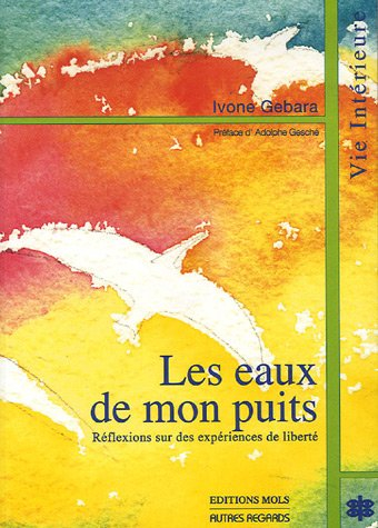 Les eaux de mon puits : réflexions sur des expériences de liberté