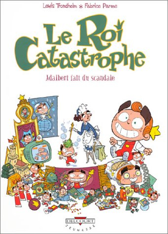 Le roi catastrophe. Vol. 6. Adalbert fait du scandale