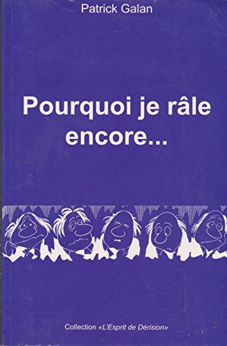 pourquoi je râle encore...