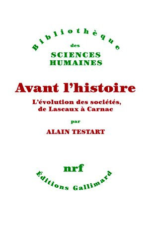 Avant l'histoire : l'évolution des sociétés, de Lascaux à Carnac
