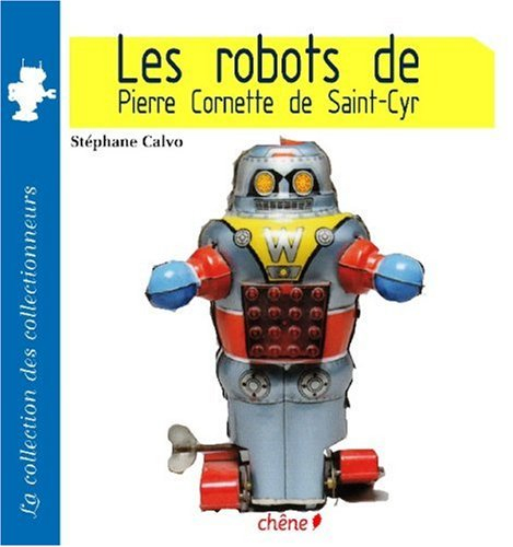 Les robots de Pierre Cornette de Saint-Cyr