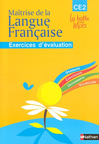 Maîtrise de la langue française : CE2, cycle 3, exercices d'évaluation : grammaire, conjugaison, ort