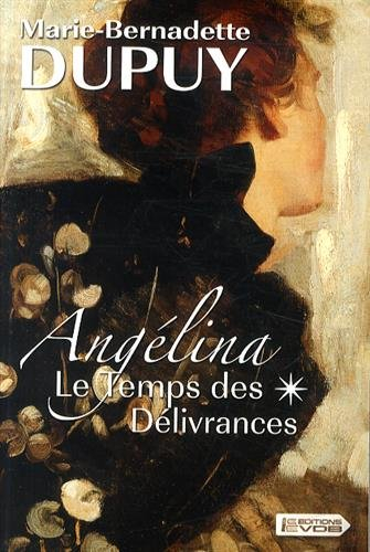 Angélina. Vol. 2. Le temps des délivrances