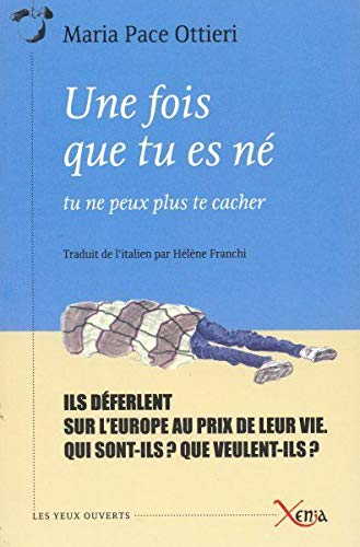 Une fois que tu es né, tu ne peux plus te cacher : voyage parmi le peuple des naufragés