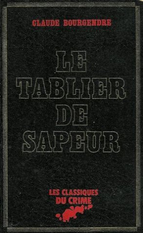 le tablier de sapeur : collection : les classiques du crime luxe