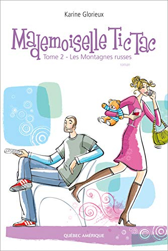 Mademoiselle Tic Tac. Vol. 2. Les montagnes russes