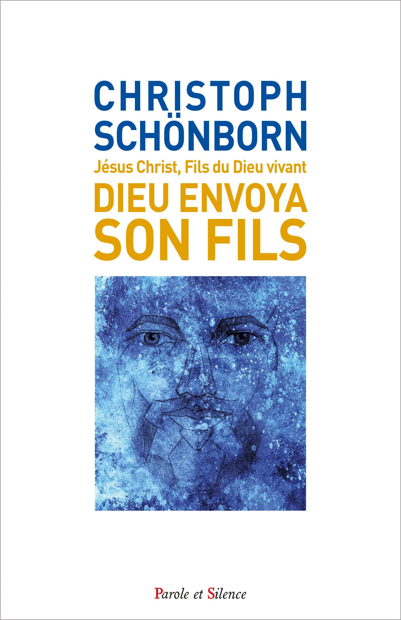 Dieu envoya son fils : Jésus Christ, fils du Dieu vivant : christologie