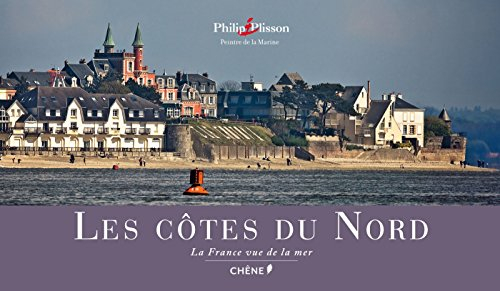 La France vue de la mer. Les côtes du Nord