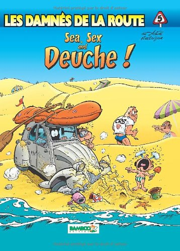 Les damnés de la route. Vol. 5. Sea, sex and deuche !