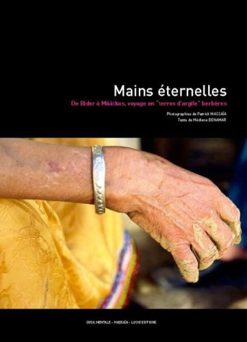 Mains éternelles : de Bider à Mââtkas, voyage en terres d'argile berbères