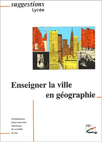 Enseigner la ville en géographie