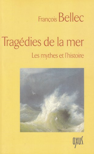 Tragédies de la mer : les mythes et l'histoire