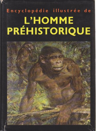 encyclopédie illustrée de l'homme préhistorique.
