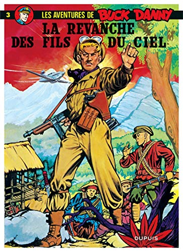 Les aventures de Buck Danny. Vol. 3. La revanche des fils du ciel