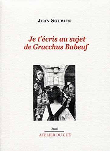 Je t'écris au sujet de Gracchus Babeuf