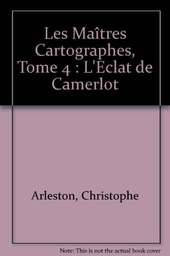 Les maîtres cartographes. Vol. 4. L'éclat de Camerlot