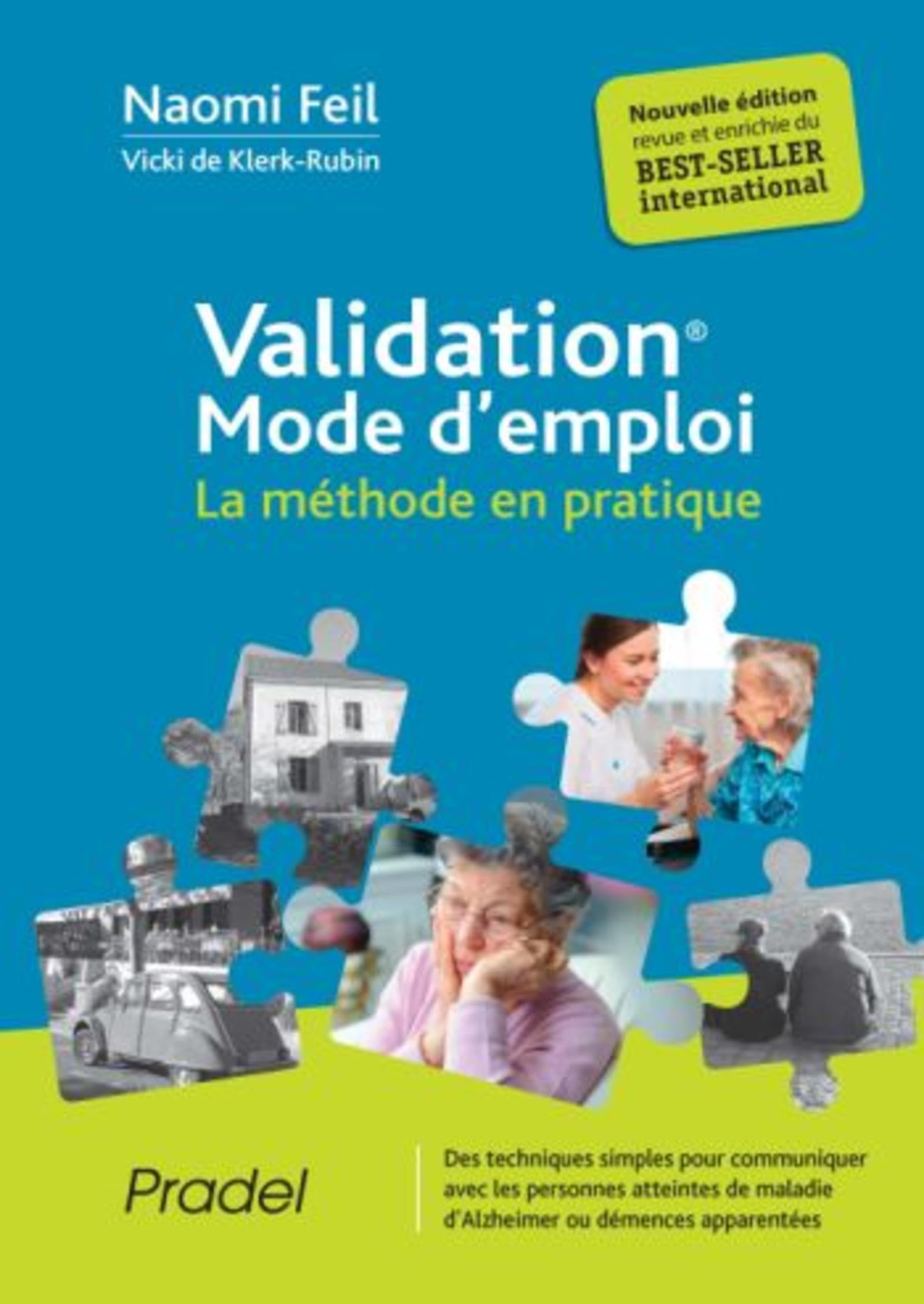 Validation, mode d'emploi : la méthode en pratique : des techniques simples pour communiquer avec le