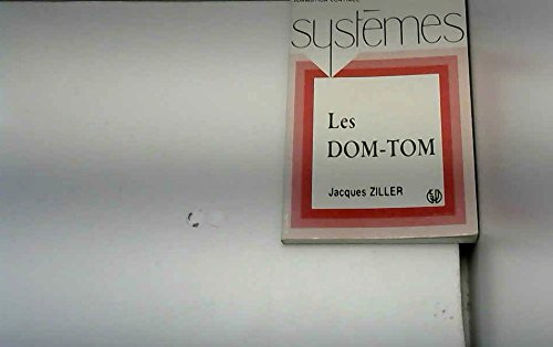 Les DOM-TOM : départements-régions d'outre-mer, territoires et collectivités territoriales d'outre-m