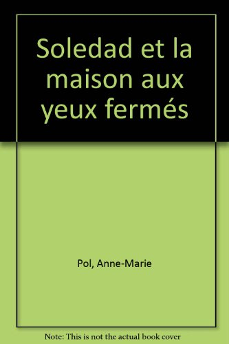 Soledad et la maison aux yeux fermés