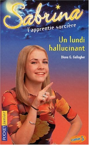 Sabrina, l'apprentie sorcière. Vol. 8. Un lundi hallucinant