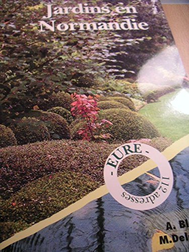 Le guide pour découvrir les jardins en normandie : Eure