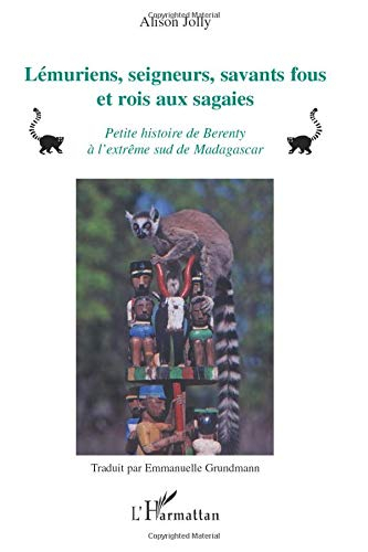 Lémuriens, seigneurs, savants fous et rois aux sagaies : petite histoire de Berenty à l'extrême sud 