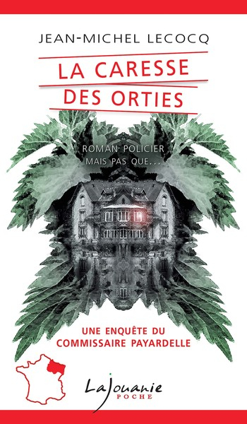 La caresse des orties : une enquête du commissaire Payardelle
