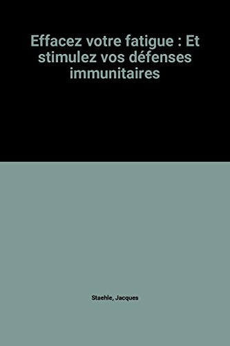 effacez votre fatigue : et stimulez vos défenses immunitaires
