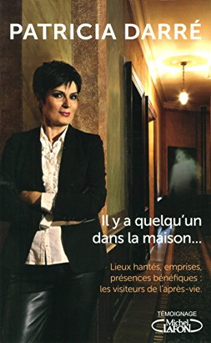 Il y a quelqu'un dans la maison... : lieux hantés, emprises, présences bénéfiques : les visiteurs de