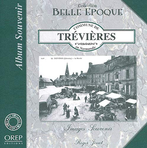 Commune de Trévières en Normandie : images souvenir