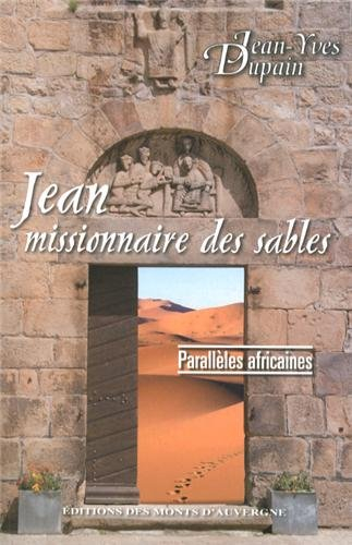 Parallèles africaines. Vol. 1. Jean missionnaire des sables
