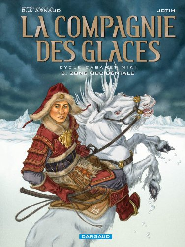 La compagnie des glaces : cycle Cabaret Miki. Vol. 3. Zone occidentale