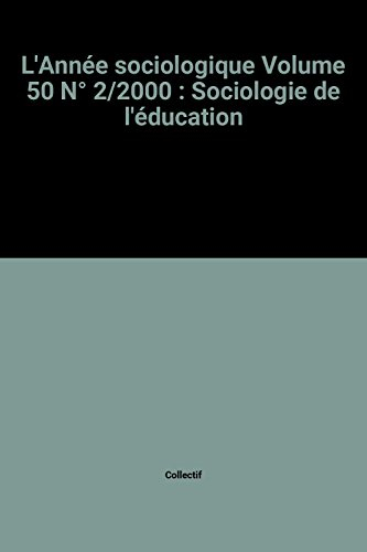 Année sociologique (L'), n° 2 (2000). Sociologie de l'éducation