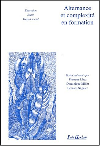 Alternance et complexité en formation : éducation, santé, travail social