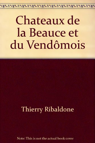 Châteaux de la Beauce et du Vendômois