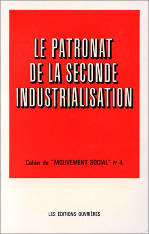 Le Patronat de la seconde industrialisation
