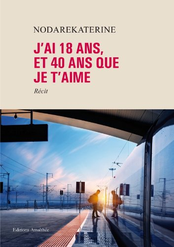 j'ai dix-huit ans et quarante ans que je t'aime